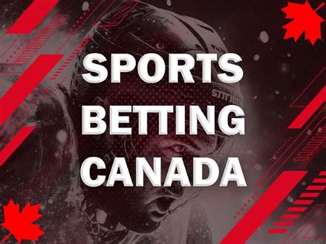 canadian sports betting sites|Best Canada Sports Betting Sites for July 2024 .